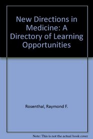 New Directions in Medicine: A Directory of Learning Opportunities