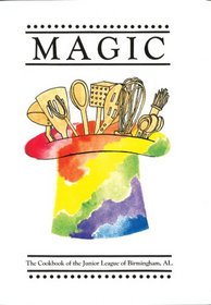 Magic: The Cookbook of the Junior League of Birmingham
