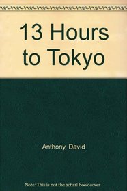 13 Hours to Tokyo