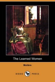 The Learned Women (Dodo Press)