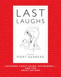 Last Laughs: Cartoons About Aging, Retirement...and the Great Beyond