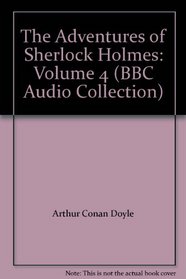 The Adventures of Sherlock Holmes: Volume 4 (BBC Audio Collection)