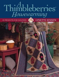 A Thimbleberries Housewarming: 22 Projects for Quilters