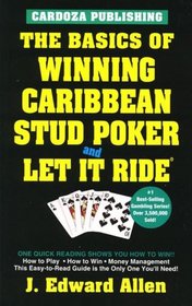 The Basics of Winning Caribbean Stud Poker / Let It Ride, Second Edition