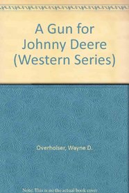 A Gun for Johnny Deere (Western Series)