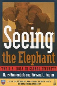 Seeing the Elephant: The U.S. Role in Global Security
