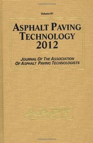 Asphalt Paving Technology 2012 (Journal of the Association of Paving Technologists)