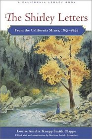 The Shirley Letters: From the Calfornia Mines, 1851-1852