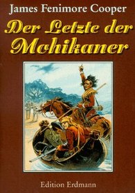 Der Letzte der Mohikaner.