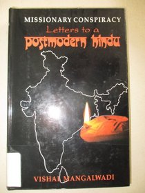 Missionary Conspiracy:  letters to a postmodern Hindu