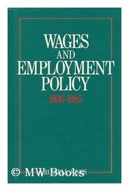 Wages and Employment Policy, 1936-1985