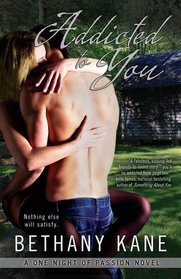 Addicted to You (One Night of Passion, Bk 1)