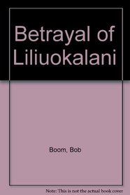 Betrayal of Liliuokalani
