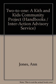 Two-to-one: A Kith and Kids community project (Inter-Action Advisory Service handbook)