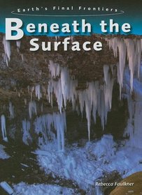 Beneath the Surface (Earth's Final Frontiers)