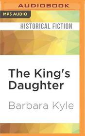 The King's Daughter (Thornleigh, Bk 2) (Audio MP3 CD) (Unabridged)