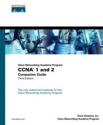 Cisco Networking Academy Program CCNA 1 and 2 Companion Guide, Third Edition