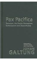 Pax Pacifica: Terrorism, the Pacific Hemisphere, Globalization, and Peace Studies (Constructive Peace Studies)