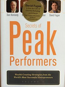 Secrets of Peak Performers: Wealth Creating Strategies for the World's Most Successful Entrepreneurs (Volume 1)