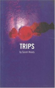 Trips (Modern Plays Series)