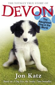 Totally True Story of Devon the Naughtiest Dog in the World
