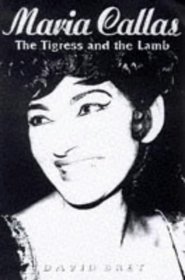 Maria Callas: The Tigress and the Lamb