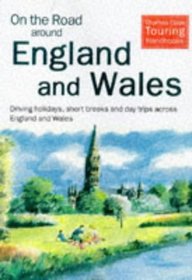 On the road around England and Wales: Driving holidays, short breaks, and daytrips by car (A Thomas Cook touring handbook)