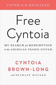 Free Cyntoia: My Search for Redemption in the American Prison System