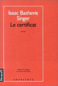 Le certificat. THE CERTIFICATE , IN FRENCH (French Edition)