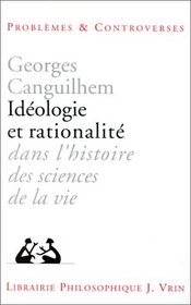 Ideologie Et Rationalite Dans L'histoire Des Sciences De La Vie (Problemes & Controverses) (French Edition)