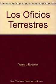 Los Oficios Terrestres/the Terrestrial Offices (Spanish Edition)