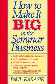 How to Make It Big in the Seminar Business