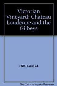 Victorian Vineyard: Chateau Loudenne and the Gilbeys