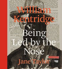 William Kentridge: Being Led by the Nose