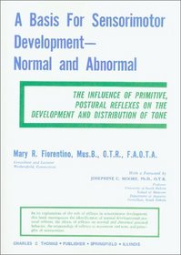 A Basis for Sensorimotor Development-Normal and Abnormal : The Influence of Primitive, Postural Reflexes on the Development and Distribution of Tone
