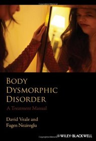 Body Dysmorphic Disorder: A Treatment Manual