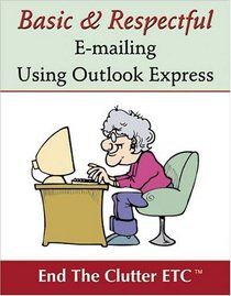 Basic  Respectful E-mailing Using Outlook Express