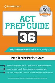 ACT Prep Guide 36: Prep for the Perfect Score