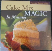 Cake Mix Magic in Minutes (Favorite Brand Name)
