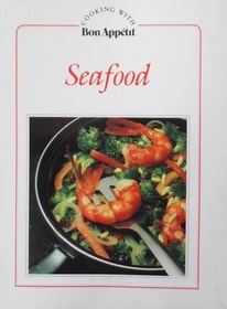 Seafood (Cooking with Bon appetit)