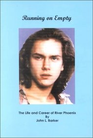 Running on Empty: The Life and Career of River Phoenix