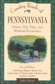 Country Roads of Pennsylvania: Drives, Day Trips, and Weekend Excursions (Country Roads of)