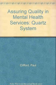 Assuring Quality in Mental Health Services: The Quartz System