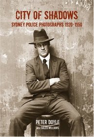 City of Shadows: Sydney Police Photographs 1912-1948