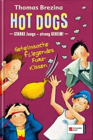 Hot Dogs 05. Geheimsache fliegendes Furzkissen