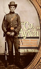 Co. Aytch : The Classic Memoir of the Civil War By a Confederate Soldier