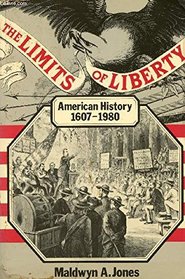 The Limits of Liberty: American History, 1607-1980 (Short Oxford History of the Modern World (Paperback))