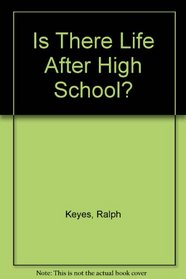 Is There Life After High School?