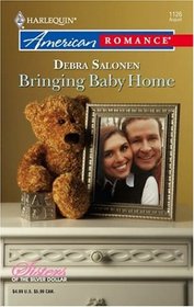 Bringing Baby Home (Sisters of the Silver Dollar, Bk 2) (Harlequin American Romance, No 1126)