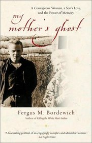 My Mother's Ghost: A Courageous Woman, a Son's Love, and the Power of Memory